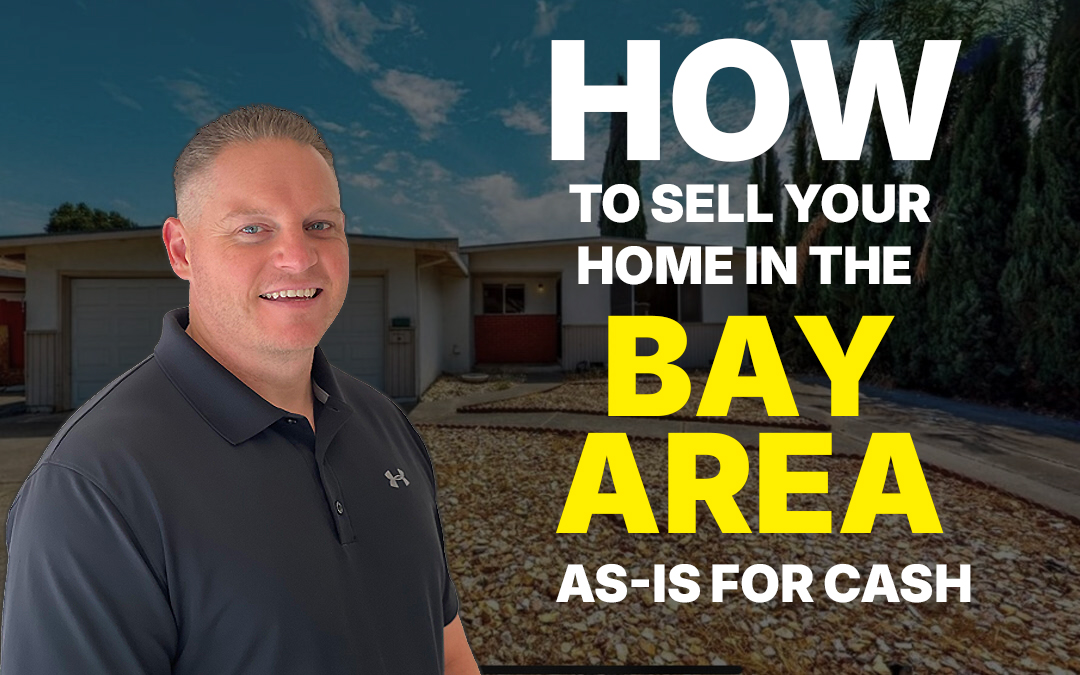 How to Sell Your Home in the Bay Area As-Is for Cash