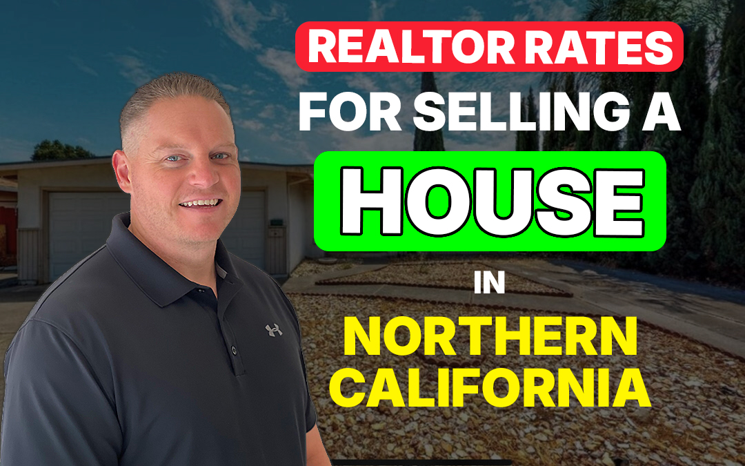Realtor Rates for Selling a House in Northern California