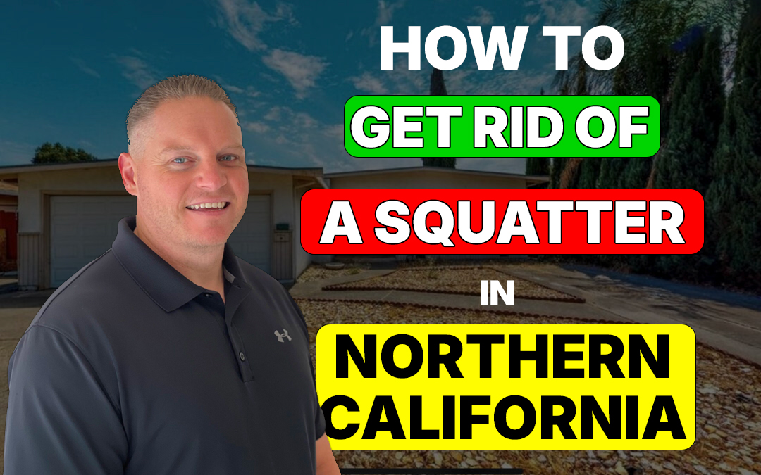 How to Get Rid of a Squatter in Northern California