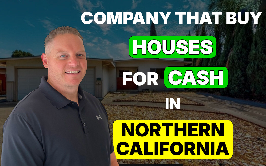 Company That Buy Houses for Cash in Northern California